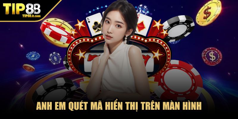Anh em quét mã hiển thị trên màn hình