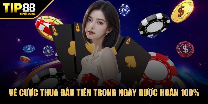 Vé cược thua đầu tiên trong ngày được hoàn 100%
